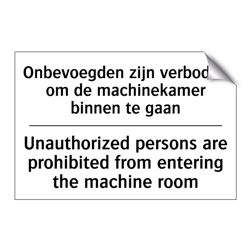 Onbevoegden zijn verboden om de /.../ - Unauthorized persons are prohibited /.../