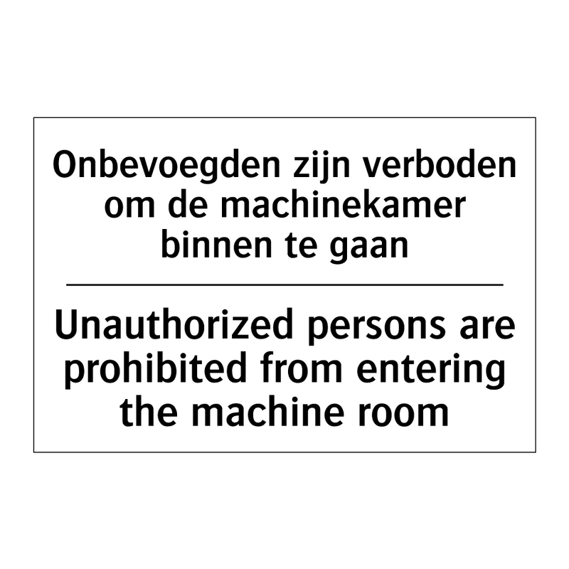 Onbevoegden zijn verboden om de /.../ - Unauthorized persons are prohibited /.../