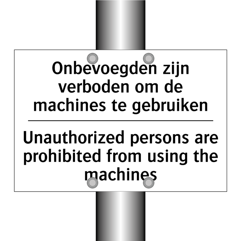 Onbevoegden zijn verboden om de /.../ - Unauthorized persons are prohibited /.../
