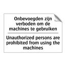 Onbevoegden zijn verboden om de /.../ - Unauthorized persons are prohibited /.../