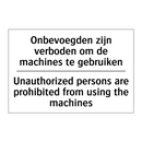Onbevoegden zijn verboden om de /.../ - Unauthorized persons are prohibited /.../