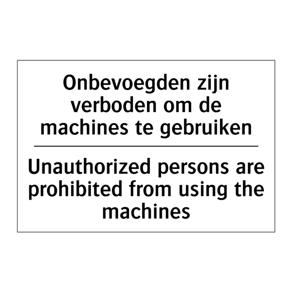 Onbevoegden zijn verboden om de /.../ - Unauthorized persons are prohibited /.../