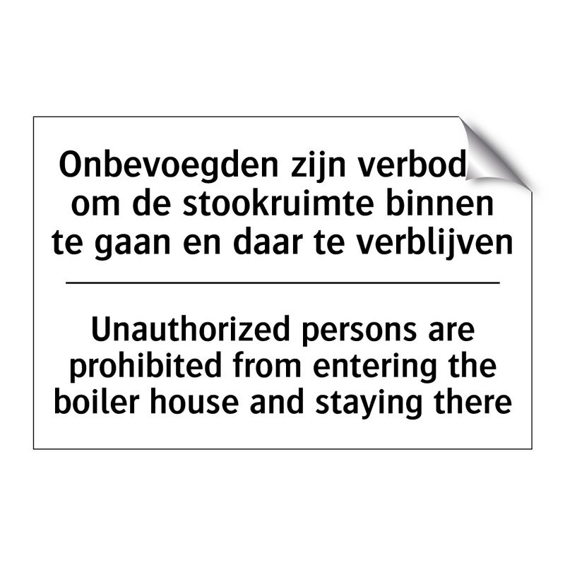 Onbevoegden zijn verboden om de /.../ - Unauthorized persons are prohibited /.../