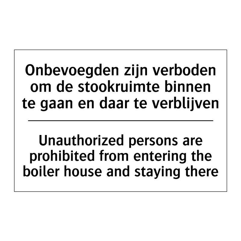 Onbevoegden zijn verboden om de /.../ - Unauthorized persons are prohibited /.../