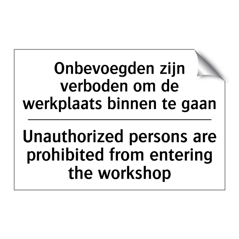 Onbevoegden zijn verboden om de /.../ - Unauthorized persons are prohibited /.../