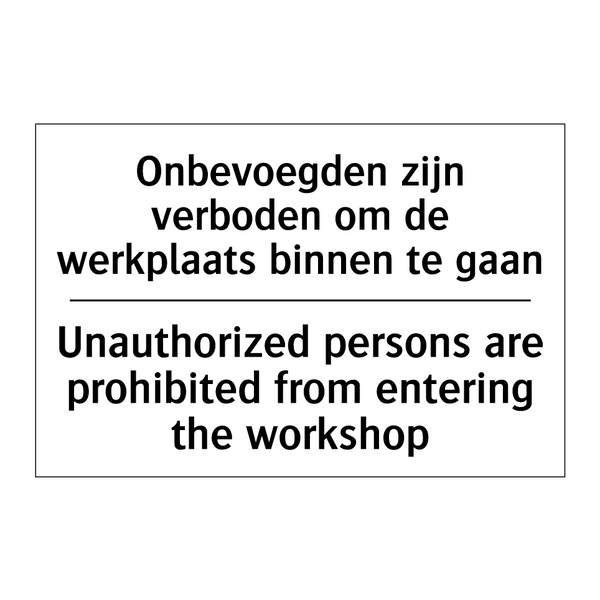 Onbevoegden zijn verboden om de /.../ - Unauthorized persons are prohibited /.../