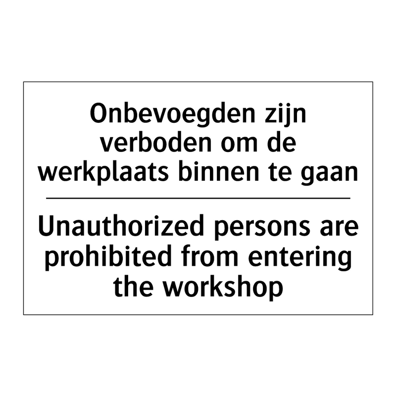 Onbevoegden zijn verboden om de /.../ - Unauthorized persons are prohibited /.../