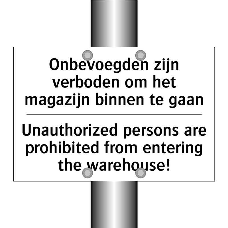 Onbevoegden zijn verboden om het /.../ - Unauthorized persons are prohibited /.../