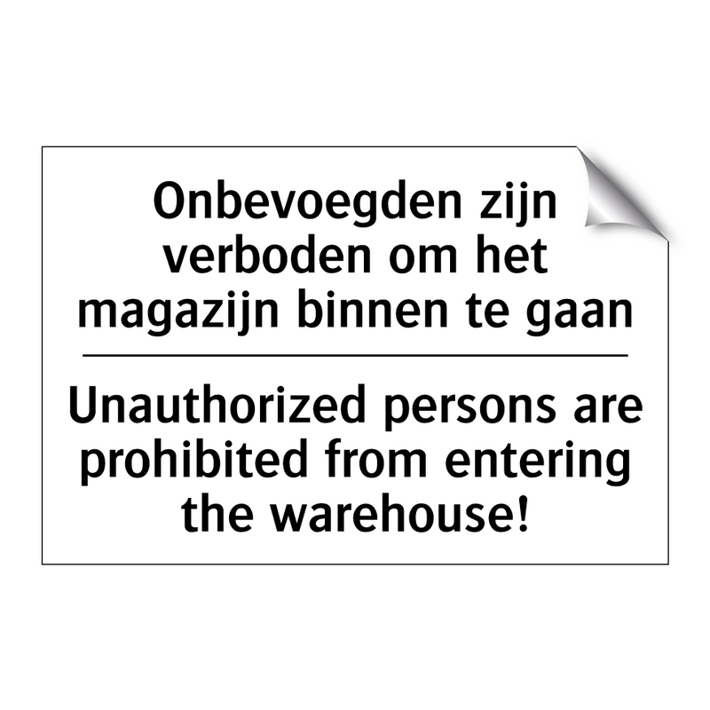 Onbevoegden zijn verboden om het /.../ - Unauthorized persons are prohibited /.../