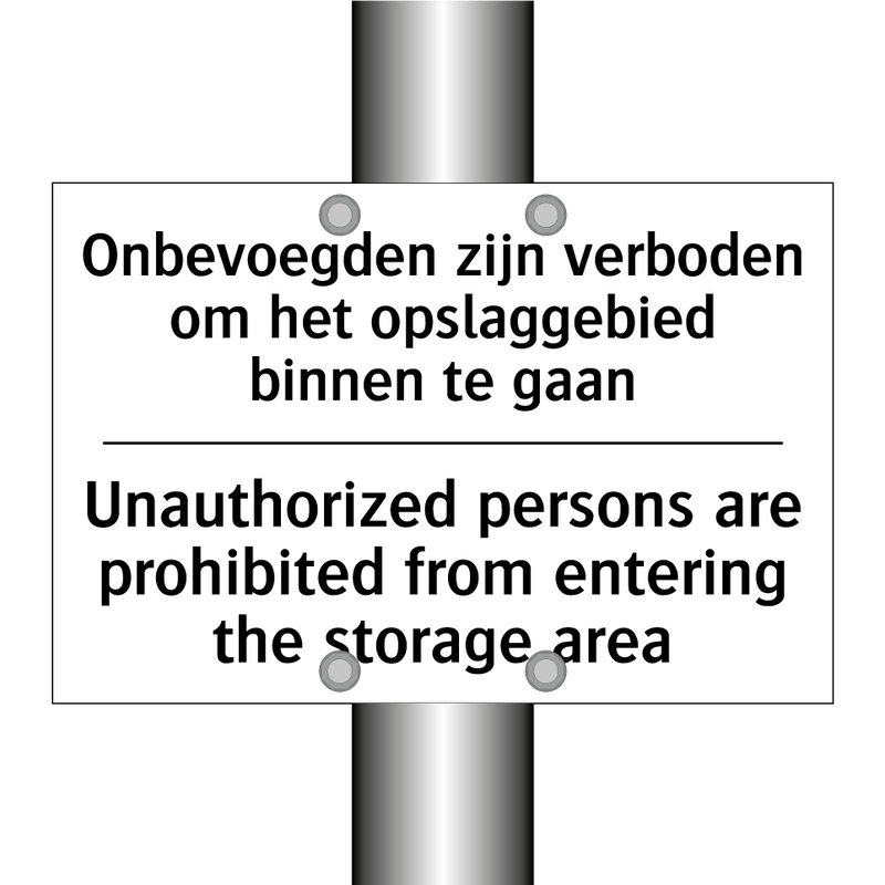 Onbevoegden zijn verboden om het /.../ - Unauthorized persons are prohibited /.../