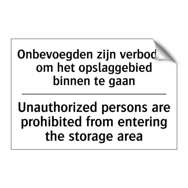 Onbevoegden zijn verboden om het /.../ - Unauthorized persons are prohibited /.../