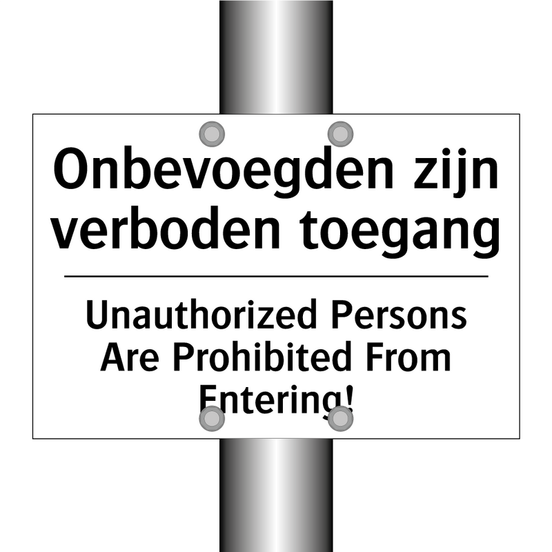 Onbevoegden zijn verboden toegang/.../ - Unauthorized Persons Are Prohibited /.../