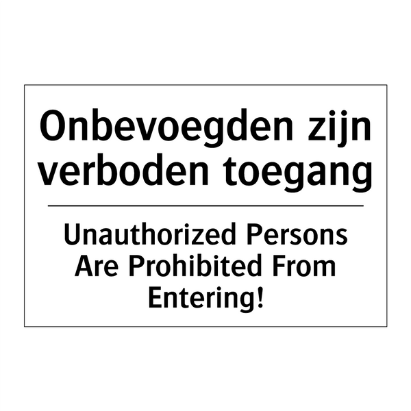 Onbevoegden zijn verboden toegang/.../ - Unauthorized Persons Are Prohibited /.../