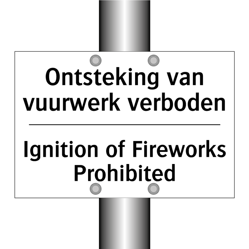 Ontsteking van vuurwerk verboden/.../ - Ignition of Fireworks Prohibited/.../