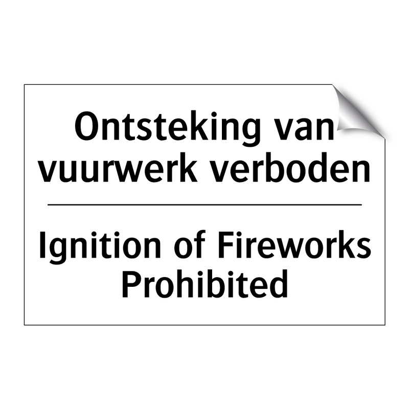 Ontsteking van vuurwerk verboden/.../ - Ignition of Fireworks Prohibited/.../