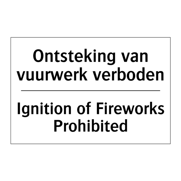 Ontsteking van vuurwerk verboden/.../ - Ignition of Fireworks Prohibited/.../