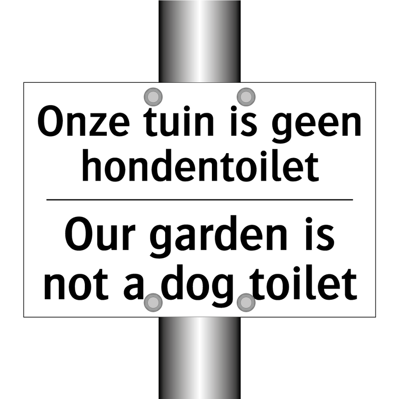 Onze tuin is geen hondentoilet - Our garden is not a dog toilet