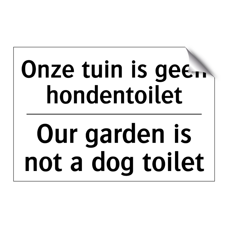 Onze tuin is geen hondentoilet - Our garden is not a dog toilet