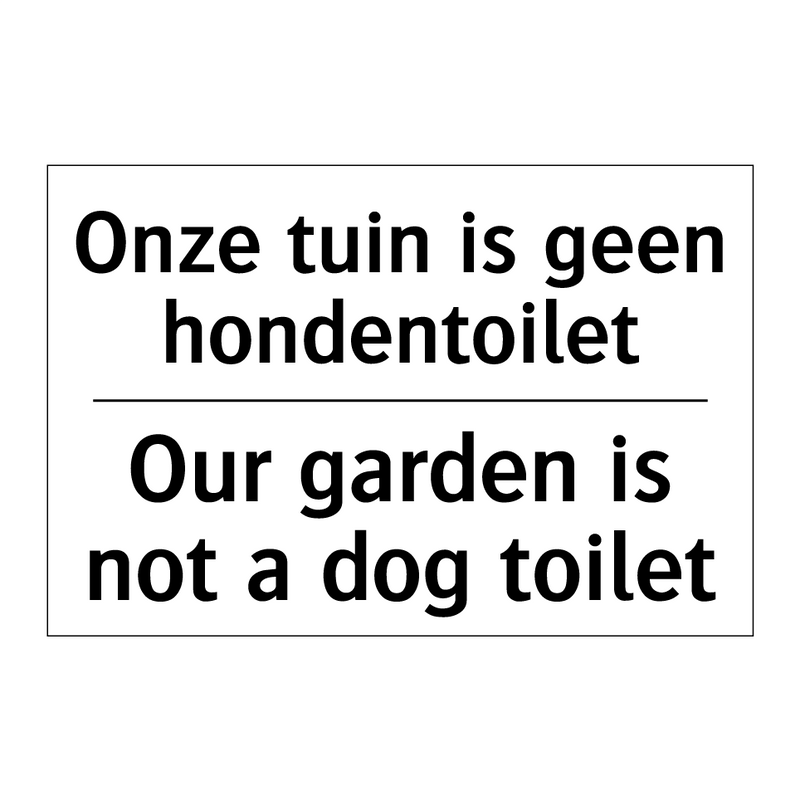 Onze tuin is geen hondentoilet - Our garden is not a dog toilet