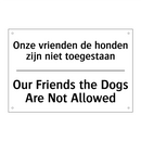 Onze vrienden de honden zijn niet /.../ - Our Friends the Dogs Are Not Allowed/.../