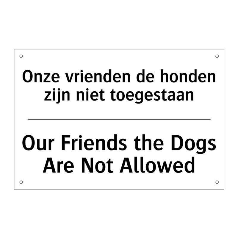 Onze vrienden de honden zijn niet /.../ - Our Friends the Dogs Are Not Allowed/.../