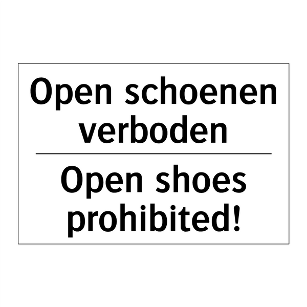 Open schoenen verboden - Open shoes prohibited!