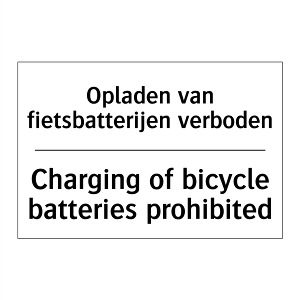 Opladen van fietsbatterijen verboden/.../ - Charging of bicycle batteries /.../