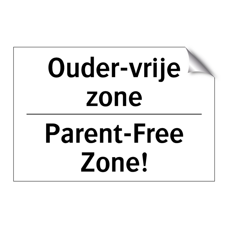 Ouder-vrije zone - Parent-Free Zone!