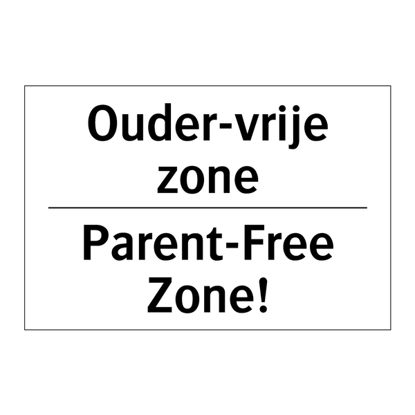Ouder-vrije zone - Parent-Free Zone!