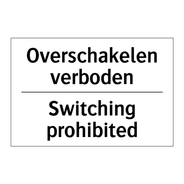 Overschakelen verboden - Switching prohibited