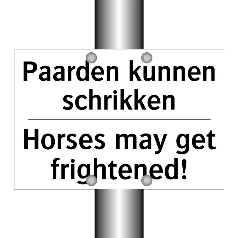 Paarden kunnen schrikken - Horses may get frightened!
