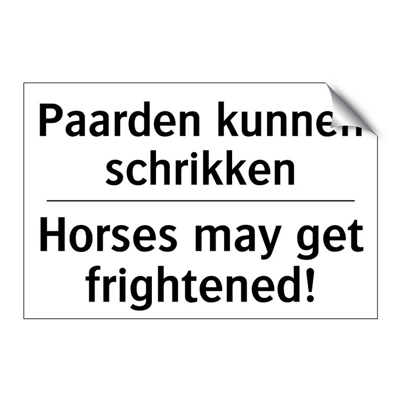 Paarden kunnen schrikken - Horses may get frightened!