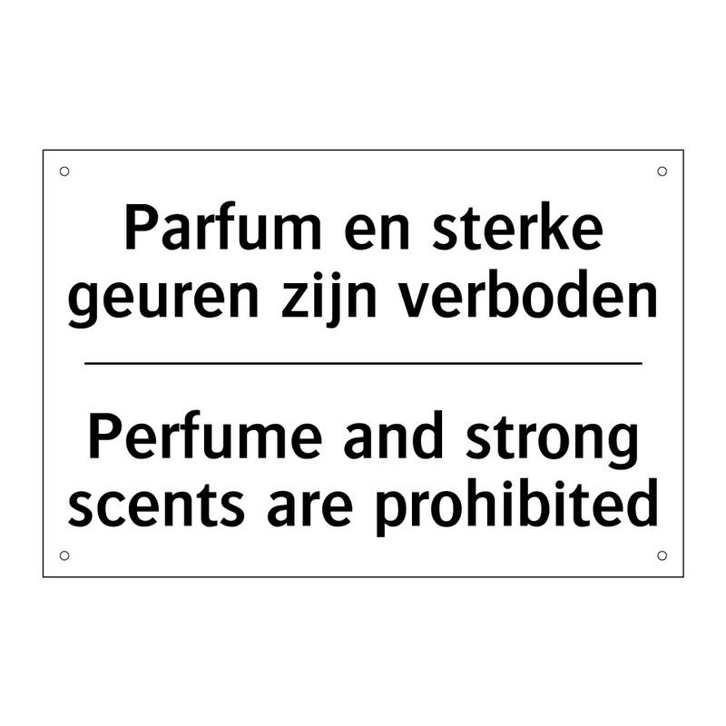 Parfum en sterke geuren zijn verboden/.../ - Perfume and strong scents are /.../