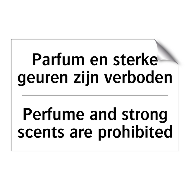 Parfum en sterke geuren zijn verboden/.../ - Perfume and strong scents are /.../