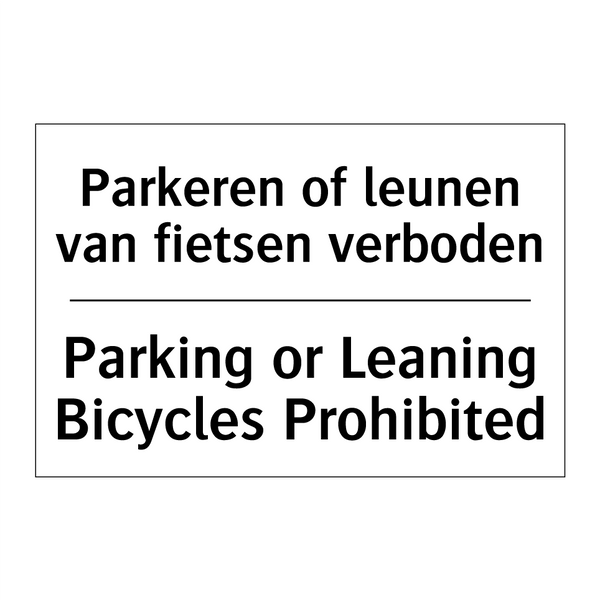 Parkeren of leunen van fietsen /.../ - Parking or Leaning Bicycles Prohibited/.../