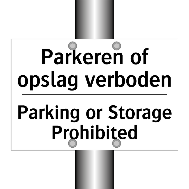 Parkeren of opslag verboden - Parking or Storage Prohibited