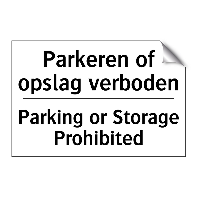 Parkeren of opslag verboden - Parking or Storage Prohibited