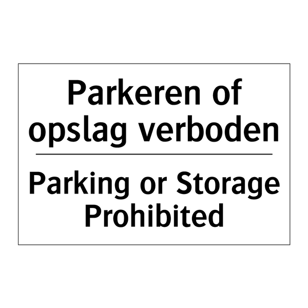Parkeren of opslag verboden - Parking or Storage Prohibited
