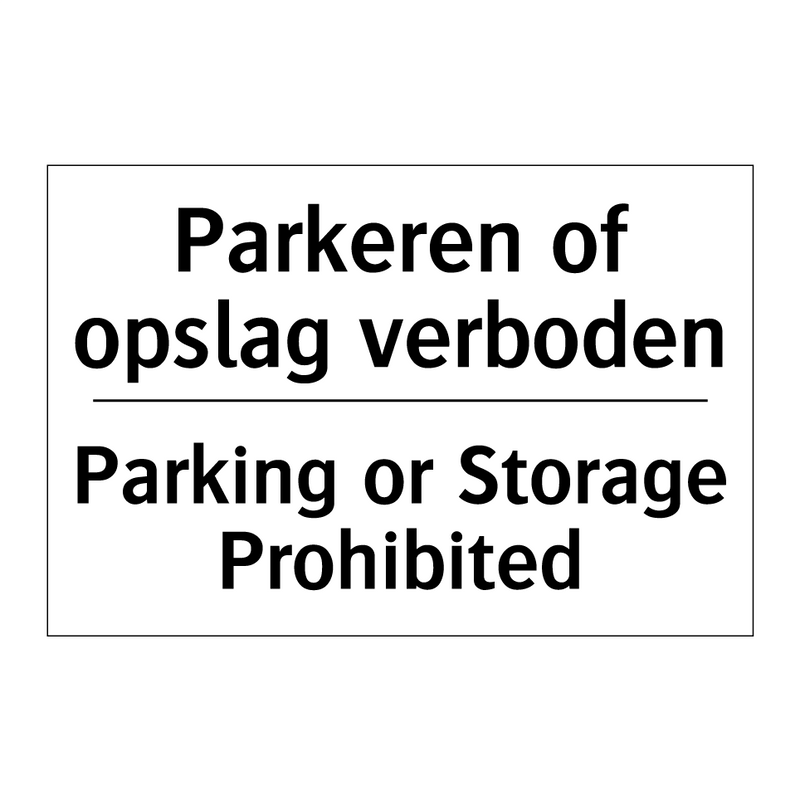 Parkeren of opslag verboden - Parking or Storage Prohibited
