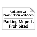 Parkeren van bromfietsen verboden/.../ - Parking Mopeds Prohibited