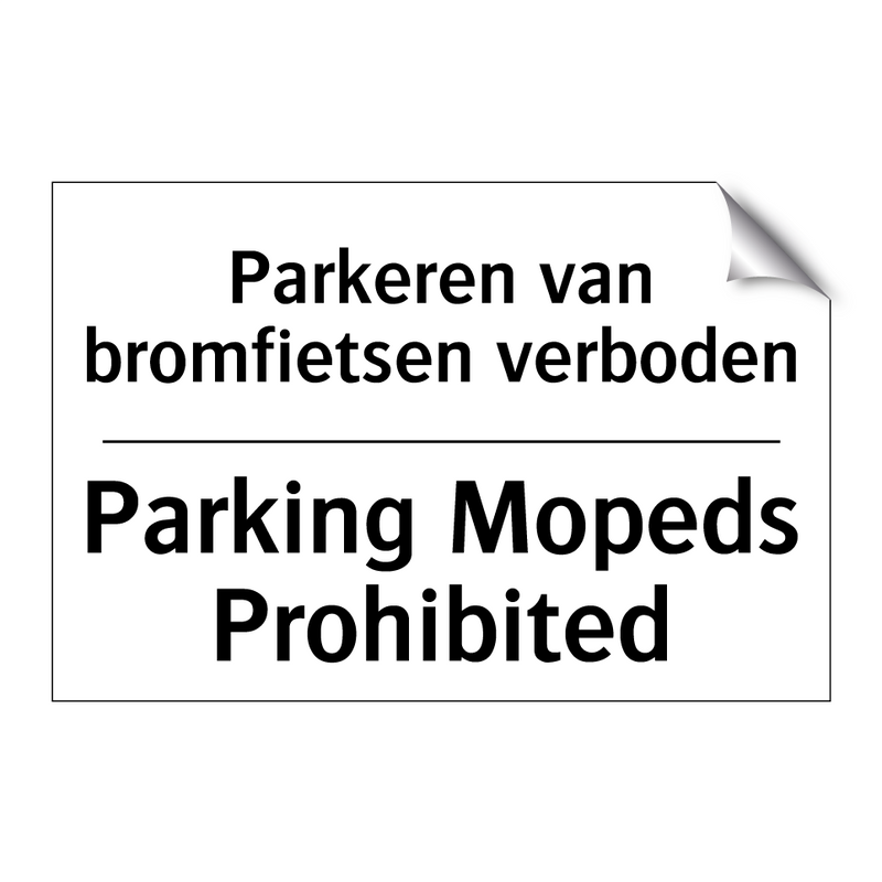 Parkeren van bromfietsen verboden/.../ - Parking Mopeds Prohibited