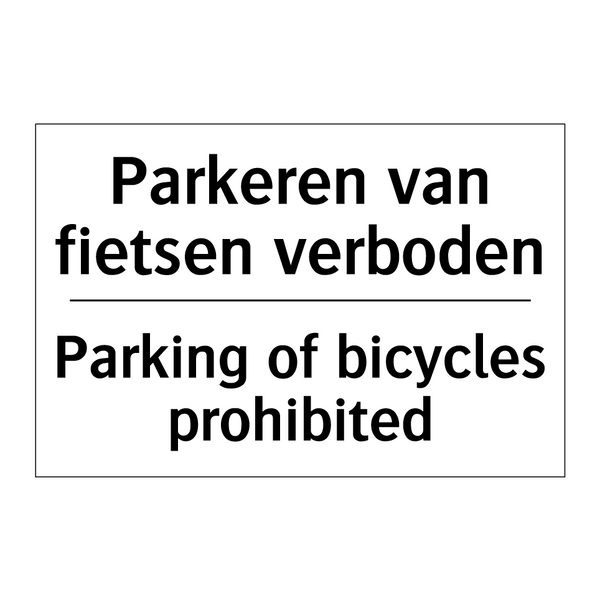 Parkeren van fietsen verboden - Parking of bicycles prohibited