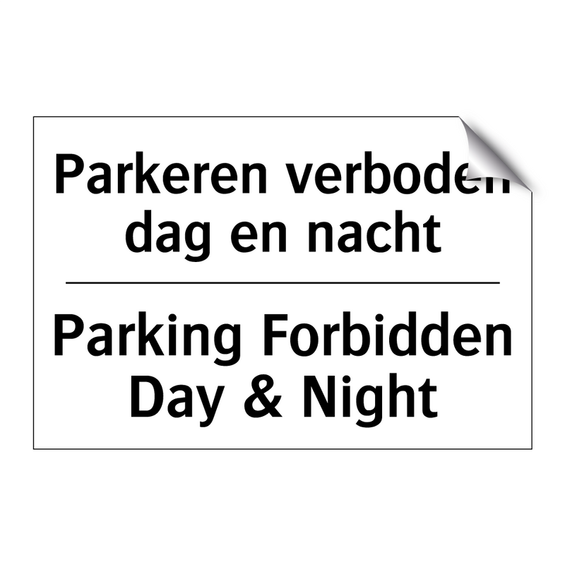Parkeren verboden dag en nacht - Parking Forbidden Day & Night