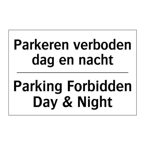 Parkeren verboden dag en nacht - Parking Forbidden Day & Night
