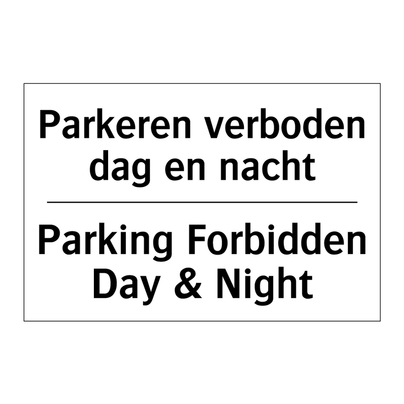 Parkeren verboden dag en nacht - Parking Forbidden Day & Night