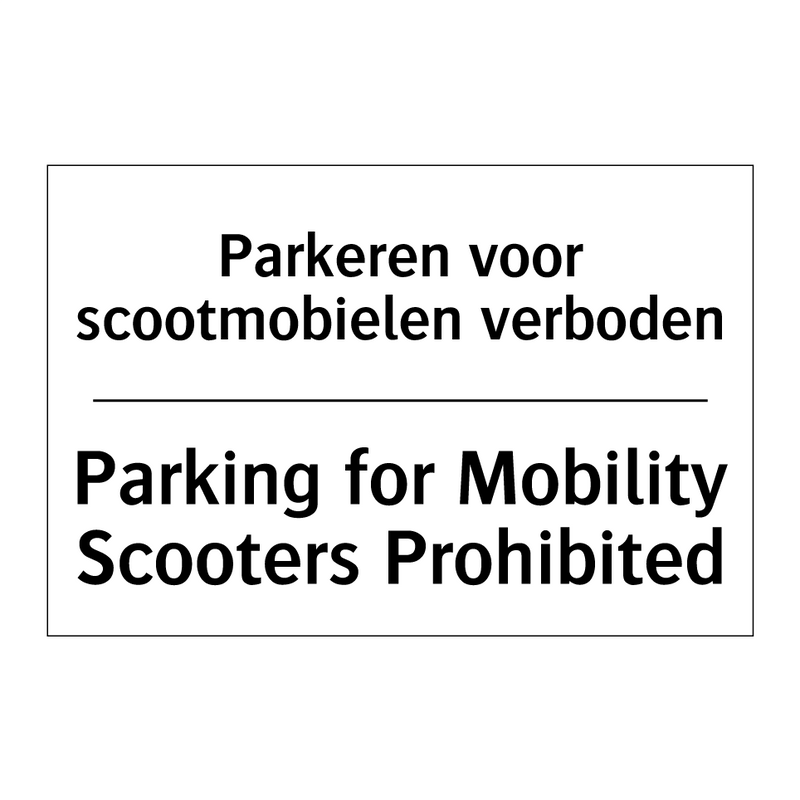 Parkeren voor scootmobielen verboden/.../ - Parking for Mobility Scooters /.../