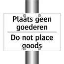 Plaats geen goederen - Do not place goods