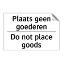 Plaats geen goederen - Do not place goods