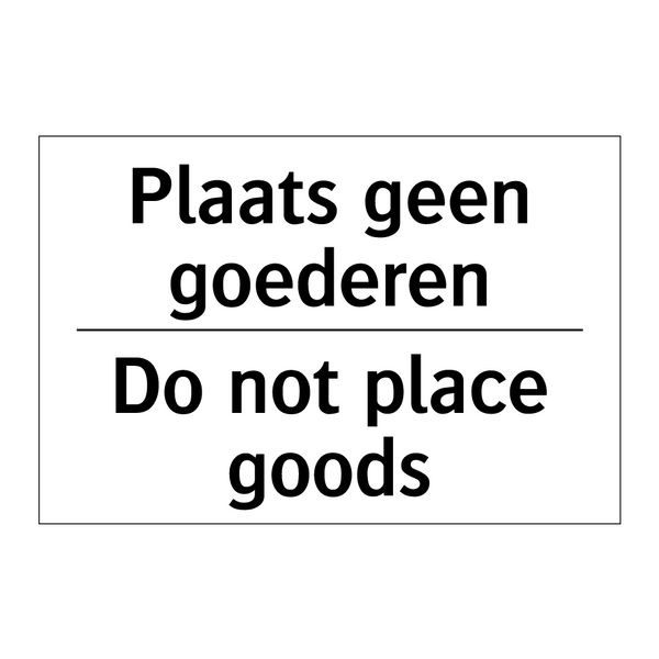 Plaats geen goederen - Do not place goods