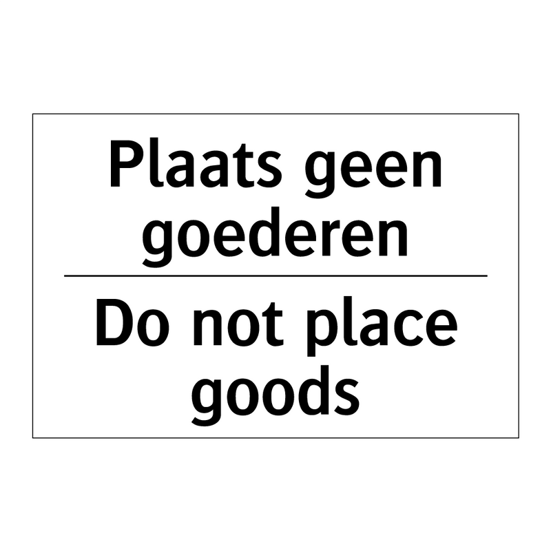 Plaats geen goederen - Do not place goods